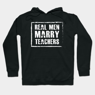 Teacher Husband - Real men marry teachers Hoodie